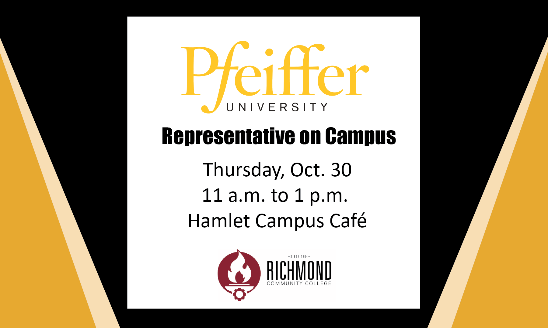 a black and gold graphic that reads "Pfeiffer University Representative on Campus. Thursday, Oct. 30. 11 a.m. to 1 p.m. at the Hamlet Campus Cafe. 